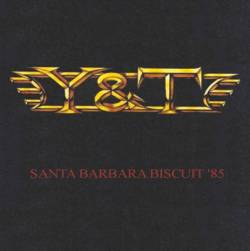 Y And T : Santa Barbara Biscuit '85
